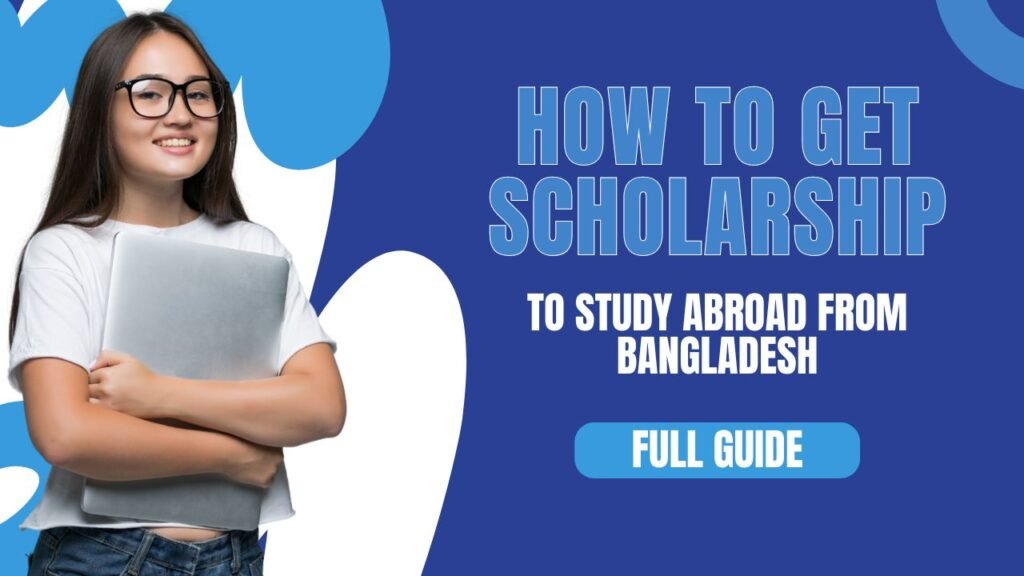 How to Get Scholarship to Study Abroad from Bangladesh